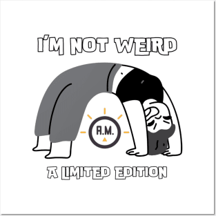 I’m not weird, I’m a limited edition Posters and Art